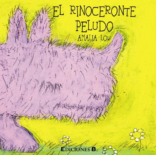 El Rinoceronte Peludo, de Amalia Low. Serie 9585477032, vol. 1. Editorial Penguin Random House, tapa blanda, edición 2018 en español, 2018