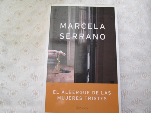 Marcela Serrano El Albergue De Las Mujeres Tristes