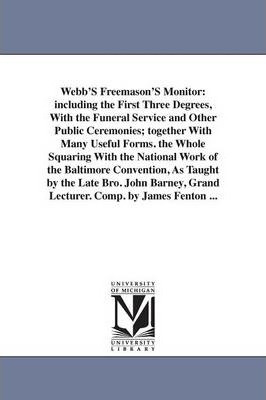 Libro Webb's Freemason's Monitor : Including The First Th...