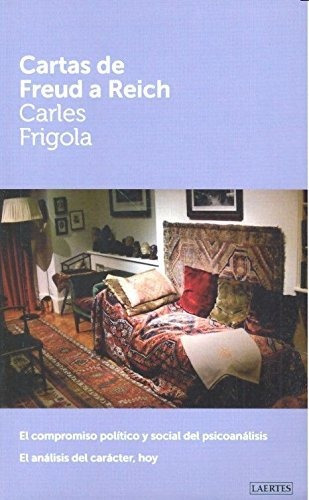 Cartas De Freud A Reich : El Compromiso Político Y Social De