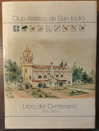 Club Atletico San Isidro Libro Del Centenario 1902 2002 B9