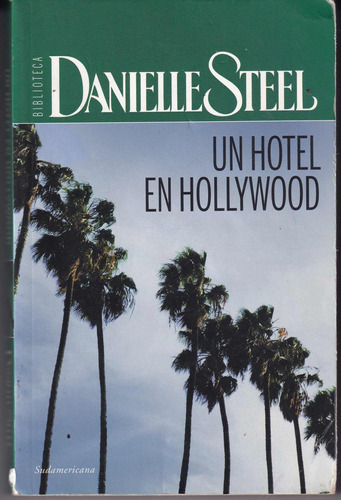 Danielle Steel Un Hotel En Hollywood Sudamericana
