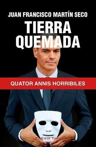 Libro: Tierra Quemada. Juan Francisco Martin Seco. El Viejo 