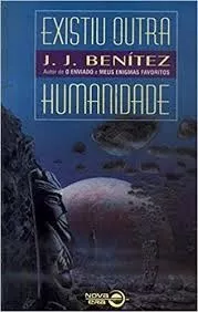 Livro Existiu Outra Humanidade de J J Benitez