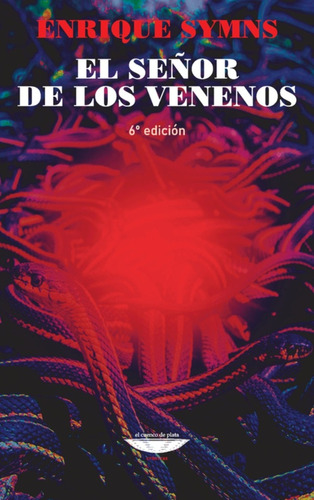 El Señor De Los Venenos - Enrique Symns - El Cuenco De Plata