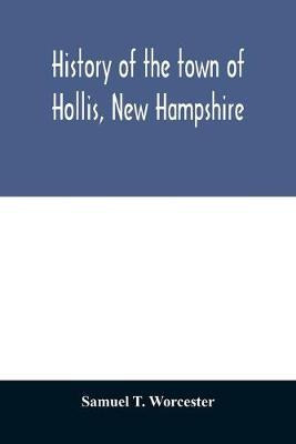 Libro History Of The Town Of Hollis, New Hampshire : From...