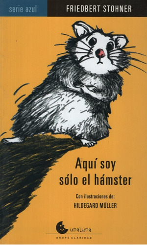 Aqui Soy Solo El Hamster - Serie Azul