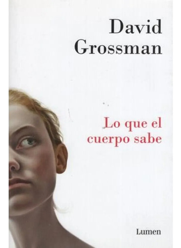 Lo Que El Cuerpo Sabe David Grossman