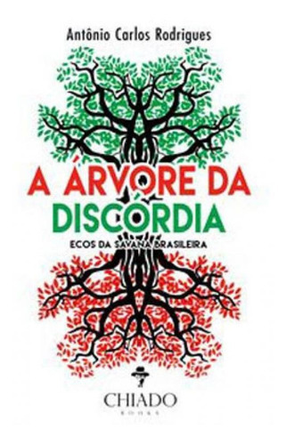 Arvore Da Discordia, A, De Rodrigues, Antônio Carlos. Editora Chiado (brasil), Capa Mole Em Português