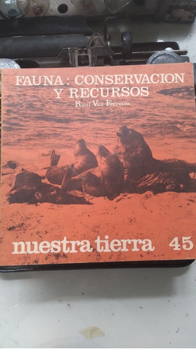 Fauna: Conservación Y Recursos/ Raúl Vaz Ferreira
