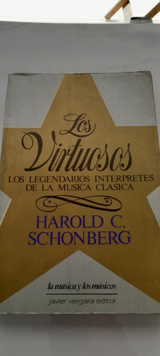 Los Virtuosos De Harold Schonberg - Vergara (usado)
