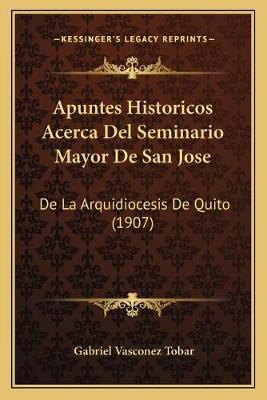 Libro Apuntes Historicos Acerca Del Seminario Mayor De Sa...