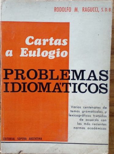 Cartas A Eulogio Problemas Idiomaticos - Rodolfo M. Ragucci