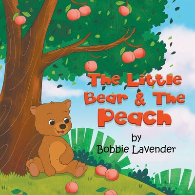 Libro The Little Bear And The Peach - Lavender, Bobbie