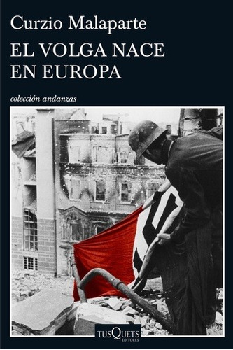 El Volga Nace En Europa - Malaparte Curzio