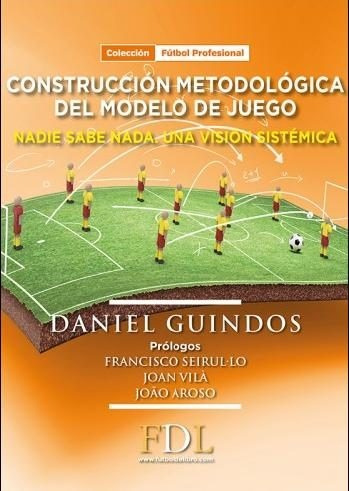 Construccion Metodologica Del Modelo De Juego - Dani Guindos
