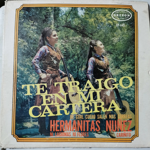 Disco 45 Rpm: Hermanitas Nuñez- Te Traigo En Mi Cartera