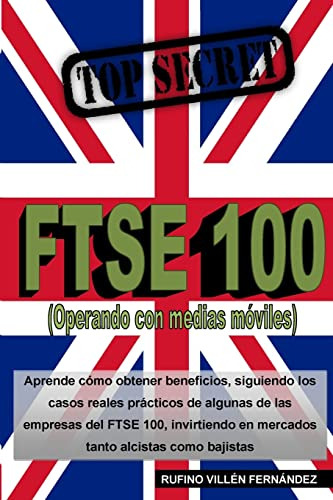 Top Secret: Ftse 100 (operando Con Medias Moviles) (spanish