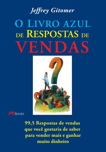 O Livro Azul de Respostas de Vendas, de Gitomer, Jeffrey. M.Books do Brasil Editora Ltda, capa mole em português, 2008