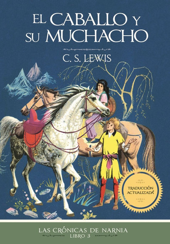 El Caballo Y Su Muchacho - Crónicas De Narnia Libro 3, De C.s. Lewis. Serie Las Crónicas De Narnia, Vol. 3. Editorial Grupo Nelson, Tapa Blanda En Español, 2023