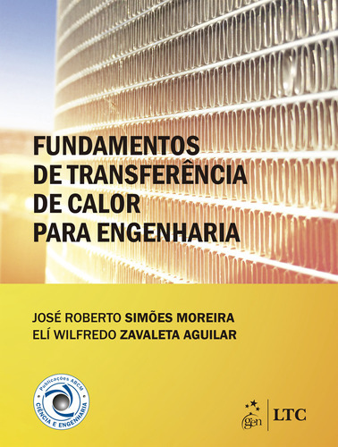 Fundamentos De Transferência De Calor Para Engenharia, De José Roberto Simões Moreira. Editora Ltc, Capa Mole Em Português