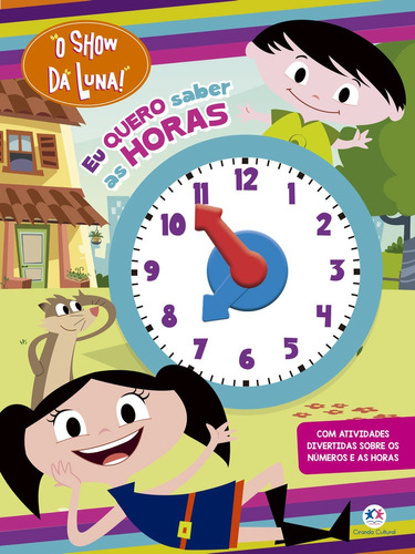 O show da Luna - Eu quero saber as horas, de Blanca Alves Barbieri, Paloma. Ciranda Cultural Editora E Distribuidora Ltda. em português, 2021