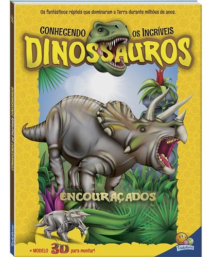 Conhecendo os Incríveis Dinos.: Encouraçados, de © Todolivro Ltda.. Editora Todolivro Distribuidora Ltda., capa dura em português, 2017