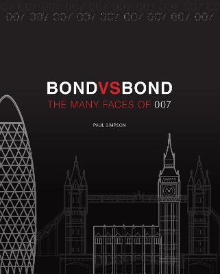 Bond Vs. Bond: Revised And Updated : The Many Faces Of 00...