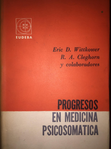 Progresos En Medicina Psicosomatica. Wittkower, Cleghorn
