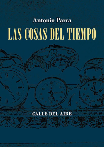 Las Cosas Del Tiempo - Parra, Antonio
