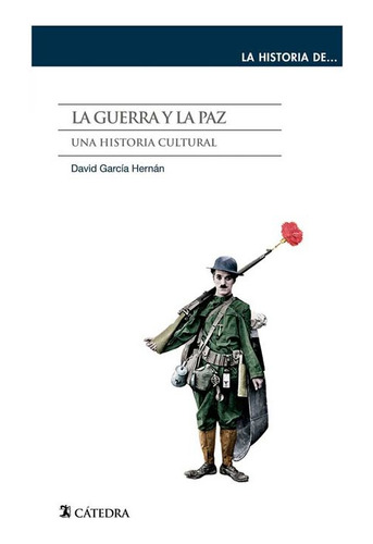 Libro La Guerra Y La Paz: Una Historia Cultural