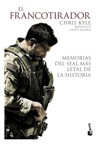 El francotirador: Memorias del ser más leal de la historia, de Kyle, Chris., vol. 1.0. Editorial Booket, tapa blanda, edición 1.0 en español, 2023