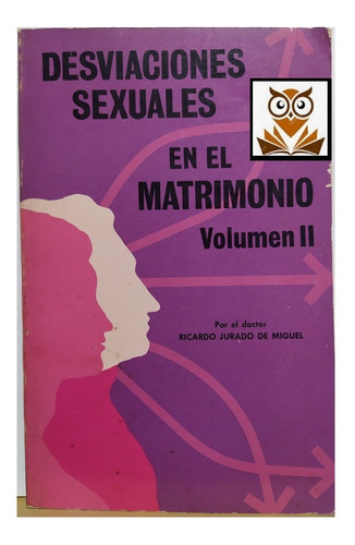 Desviaciones Sexuales En El Matrimonio-vol 1 Y Vol 2-oferta