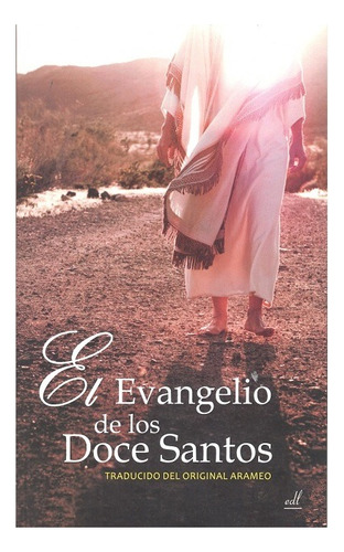El Evangelio De Los Doce Santos. Anonimo. Edl