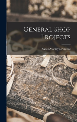 Libro General Shop Projects - Zanco, Manley Lawrence