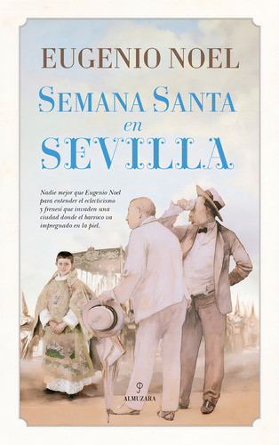 Semana Santa En Sevilla, De Noel, Eugenio. Editorial Almuzara En Español