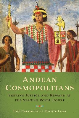 Libro Andean Cosmopolitans : Seeking Justice And Reward A...