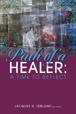 Libro Path Of A Healer : A Time To Reflect - Jacques G Le...