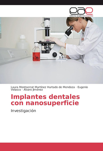 Libro: Implantes Dentales Con Nanosuperficie: Investigación