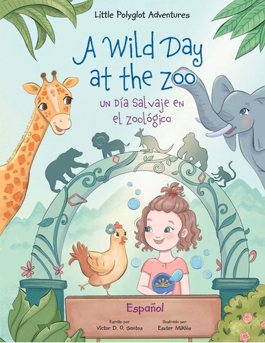 Libro: A Wild Day At The Zoo / Un Día Salvaje En El Zoológic