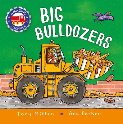 Libro Amazing Machines: Big Bulldozers - Mitton, Tony