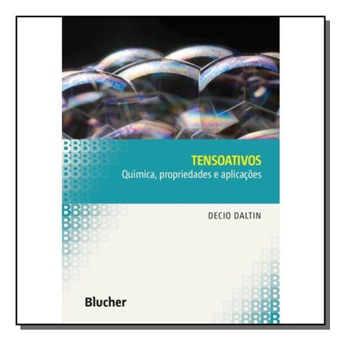 Tensoativos: Quimica, Propriedades E Aplicacoes., De Decio Daltin. Editora Edgard Blucher, Capa Mole Em Português, 2021