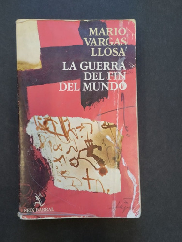 Mario Vargas Llosa. La Guerra Del Fin Del Mundo.