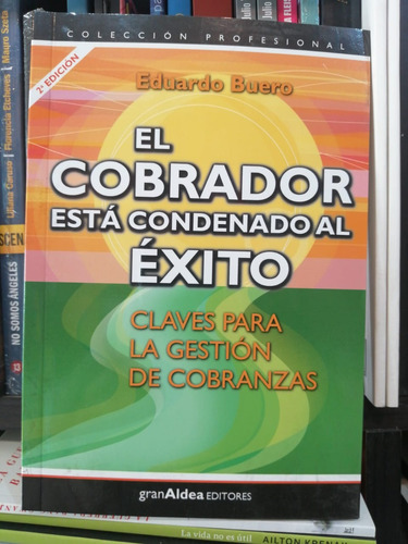El Cobrador Esta Condenado Al Exito / Eduardo Buero  (gae)