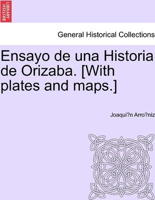 Libro Ensayo De Una Historia De Orizaba. [with Plates And...