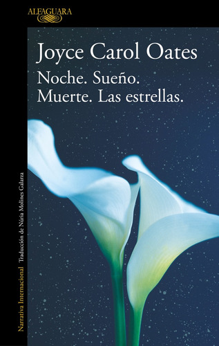 Noche, El Sueño, La Muerte Y Las Estrell - Joyce Carol Oates