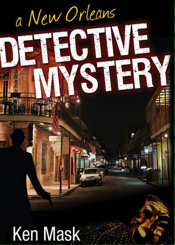 A New Orleans Detective Mystery, De Mask, Ken. Editorial Ebookit Com, Tapa Blanda En Inglés