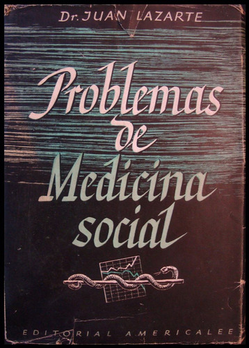 Problemas De Medicina Social. Juan Lazarte. 1943. 48n 999