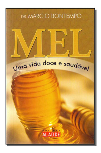 Mel - Uma Vida Doce E Saudavel