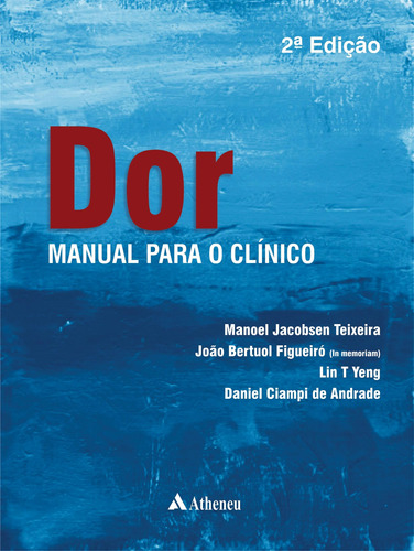 Dor - Manual para o Clínico, de Teixeira, Manoel Jacobsen. Editora Atheneu Ltda, capa dura em português, 2018